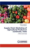 Supply Chain Marketing of Agricultural Produce in Tamilnadu, India