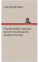 Charakterbilder Spätroms und die Entstehung des modernen Europa