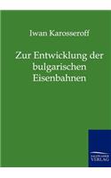 Zur Entwicklung der bulgarischen Eisenbahnen