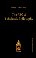 The ABC of Scholastic Philosophy