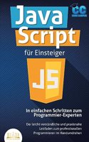 JavaScript fur Einsteiger - In einfachen Schritten zum Programmier-Experten