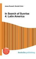 In Search of Sunrise 4: Latin America(English)