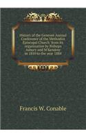 History of the Genesee Annual Conference of the Methodist Episcopal Church from Its Organization by Bishops Asbury and m'Kendree in 1810 to the Year 1884