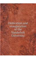 Dedication and Inauguration of the Vanderbilt University