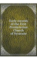 Early records of the First Presbyterian Church of Syracuse: (English)