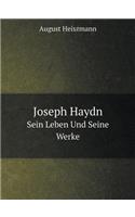 Joseph Haydn Sein Leben Und Seine Werke: (German)