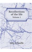 Recollections of the life Volume 1