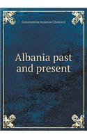 Albania Past and Present