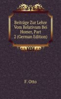 Beitrage Zur Lehre Vom Relativum Bei Homer, Part 2 (German Edition)