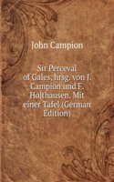 Sir Perceval of Gales, hrsg. von J. Campion und F. Holthausen. Mit einer Tafel (German Edition)