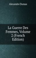 La Guerre Des Femmes, Volume 2 (French Edition)