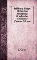 Erklarung Einiger Stellen Aus Xenophons Griechischer Geschichte (German Edition)