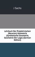 Lehrbuch Der Projektivischen (Neueren) Geometrie (Synthetische Geometrie, Geometrie Der Lage) (German Edition)