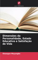 Dimensões da Personalidade, Estado Educativo e Satisfação de Vida