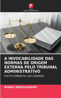 A Invocabilidade Das Normas de Origem Externa Pelo Tribunal Administrativo