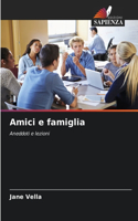 Amici e famiglia