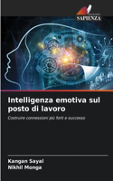 Intelligenza emotiva sul posto di lavoro