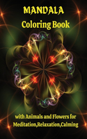 MANDALA Coloring Book with Animals and Flowers for Meditation, Relaxation, Calming