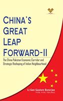 China?s Great Leap Forward-II: The China Pakistan Economic Corridor and Strategic Reshaping of Indian Neighbourhood