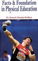 Facts and Foundation in Physical Education (Designed to hep readers understand the facts & foundations underlying physical, health and recreation education) [Hardcover] Dr. Ramesh Chandra Pradhan