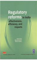 Regulatory Reforms in India: Effectiveness, Efficiency, and Impacts