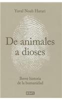 de Animales a Dioses: Una Breve Historia de La Humanidad (Spanish Edition)