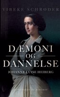 Dæmoni og dannelse. Johanne Luise Heiberg