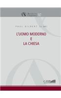 L'Uomo Moderno E La Chiesa: Atti del Congresso 16-19 Novembre 2011