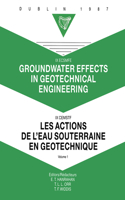 Groundwater effects in geotechnical engineering, volume 1: Proceedings of the 9th European conference on soil mechanics and foundation engineering, Dublin, 31 August - 03 September 1987