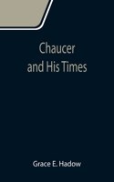 Chaucer and His Times