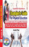 Champion's Guide For Physical Education (A Complete Book of Competitive Exams)