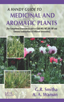 A Handy Guide to Medicinal and Aromatic Plants [For Competitive Examinations Such as Icar Ars/ Net, Jrf, Srf and Entrance Examinations of Different Universities]