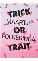 Maartje Folkeringa: Trick or Trait