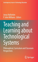 Teaching and Learning about Technological Systems