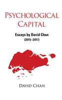 Psychological Capital: Essays by David Chan (2015-2017)