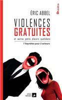 Violences gratuites, et autres petits plaisirs quotidiens