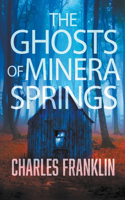 Ghosts of Minera Springs