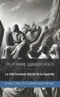 Un Hombre Llamado Jesús