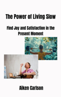 Power of Living Slow