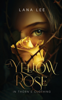 Yellow Rose In Thorn's Clothing