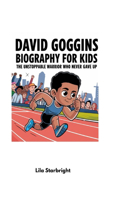 David Goggins Biography for Kids: The Unstoppable Warrior Who Never Gave Up