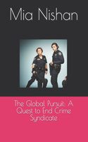 Global Pursuit: A Quest to End Crime Syndicate
