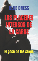 Los Placeres Intensos de la Carne: El goce de los sexos(Poesía Erotica Homosexual (Gay, Lesbiana))