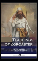 Teachings of Zoroaster( illustrated edition)