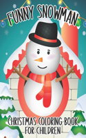 Funny Snowman Christmas Coloring Book For Children