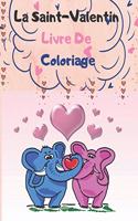 La Saint-Valentin Livre De Coloriage: pour les enfant Animaux mignons, beaux coeurs et bien d'autres à découvrir