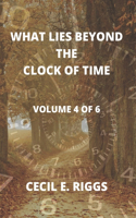 What Lies Beyond the Clock of Time