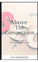 Simple Guide To Search Engine Optimization In 2019: How To Get Ranked & Staying Ahead In The Competition