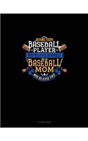 Behind Every Baseball Player Who Believes In Himself Is A Baseball Mom Who Believed First: 3 Column Ledger(638 3 Column Ledger)