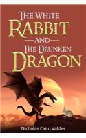 The White Rabbit and The Drunken Dragon